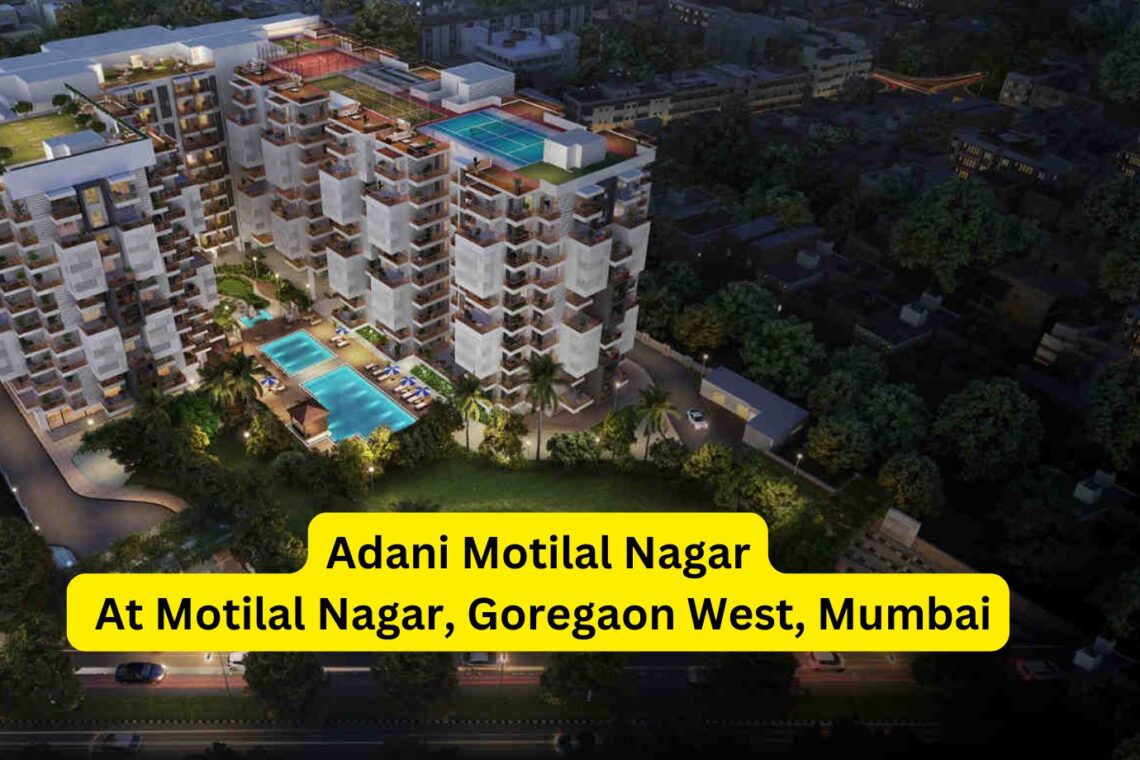 Adani Motilal Nagar Location – Prime Spot in Goregaon 1 Adani Motilal Nagar